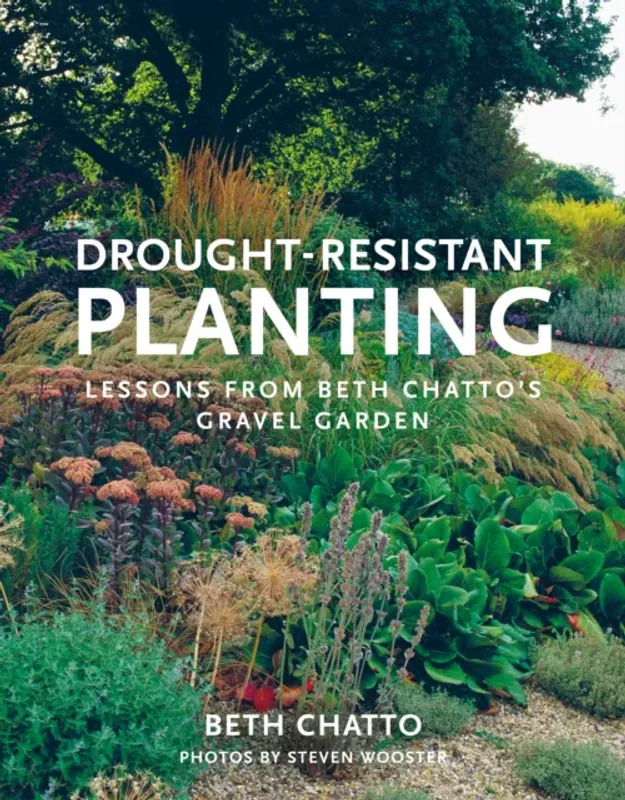 Drought-Resistant Planting: Lessons from Beth Chatto’s Gravel Garden - Beth Chatto